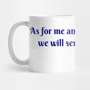 As for me and my household Joshua 24:15 Mug